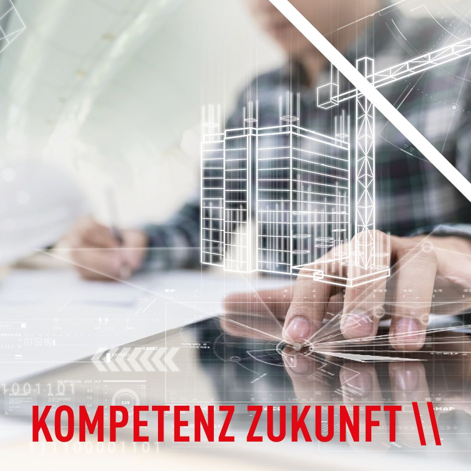 Hand zeichnet auf Papier; darüber liegt eine digitale 3D-Bauzeichnung mit Kran und Gebäudestruktur sowie der Text „KOMPETENZ ZUKUNFT“.